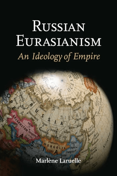 Russian Eurasianism av Marlene Laruelle