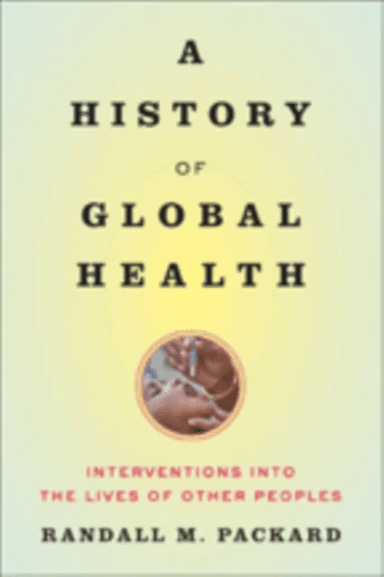 A History of Global Health av Randall M. (Director The Johns Hopkins University) Packard