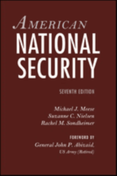 American National Security av Michael J. Meese, Suzanne C. (Lieutenant Colonel US Military Academy) Nielsen, Rachel M. (Associate Professor US Militar