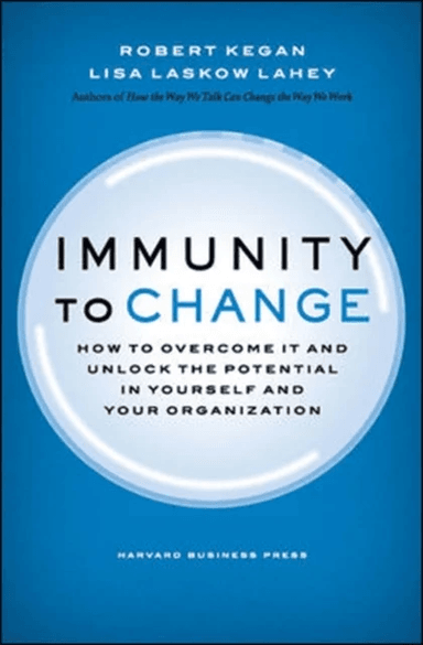 Immunity to Change av Robert Kegan, Lisa Laskow Lahey