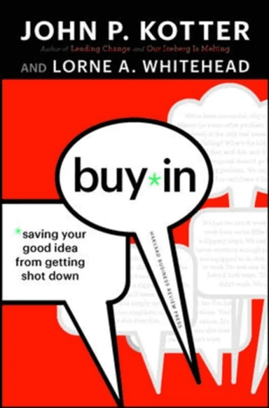 Buy-In av John P. Kotter, Lorne A. Whitehead