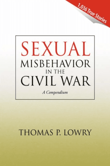 Sexual Misbehavior in the Civil War av Thomas P M.D. Lowry