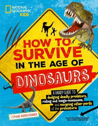How to Survive in the Age of the Dinosaurs av Stephanie Warren Drimmer, National Geographic KIds