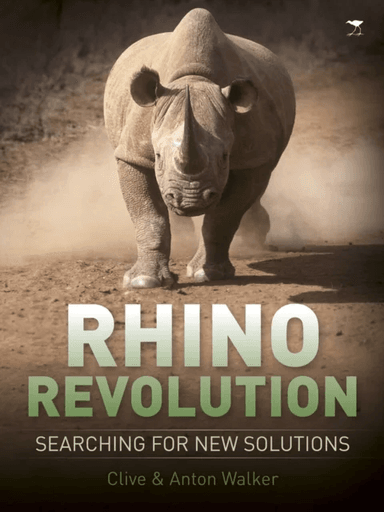 Rhino revolution: Searching for new solutions av Clive Walker, Anton Walker