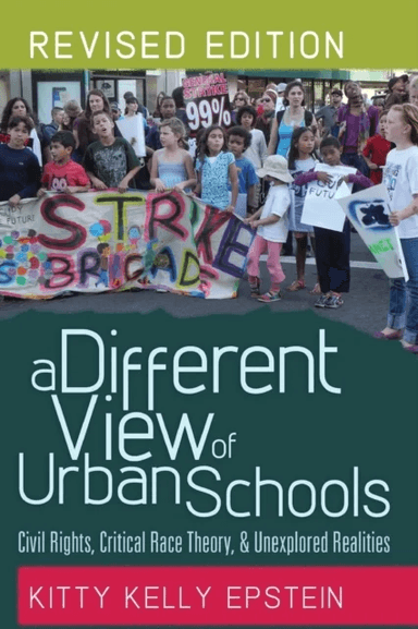 A Different View of Urban Schools av Kitty Kelly Epstein