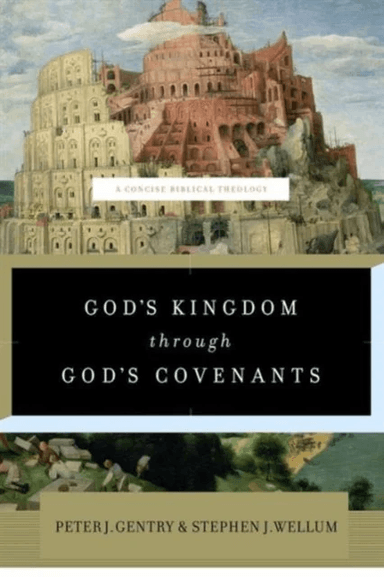 God's Kingdom through God's Covenants av Peter J. Gentry, Stephen J. Wellum