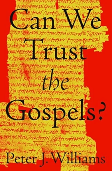 Can We Trust the Gospels? av Peter J. Williams