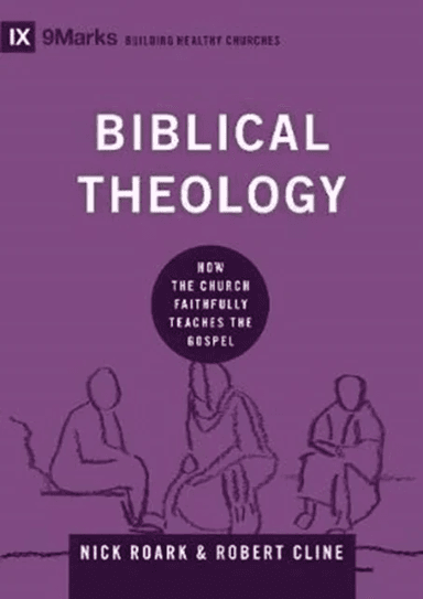 Biblical Theology av Nick Roark, Robert Cline