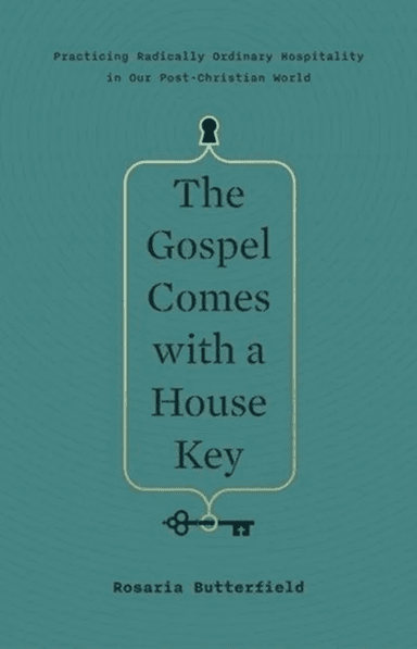 The Gospel Comes with a House Key av Rosaria Butterfield