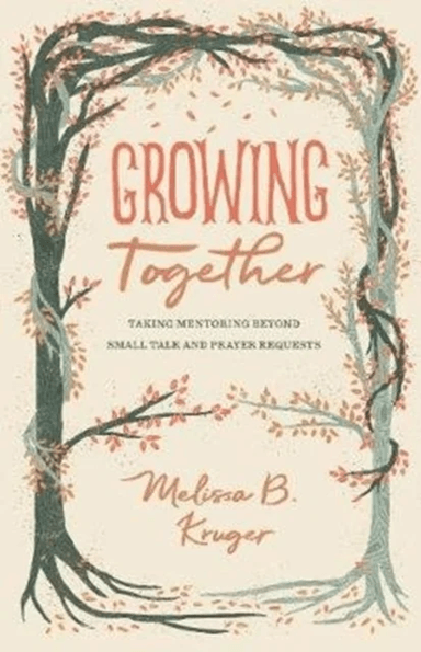 Growing Together av Melissa Kruger