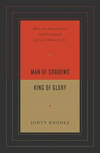 Man of Sorrows, King of Glory av Jonty Rhodes