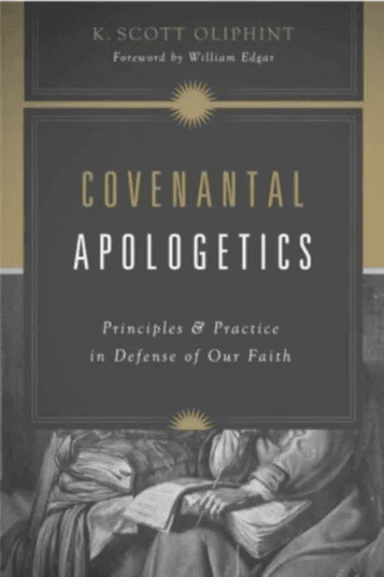 Covenantal Apologetics av K. Scott Oliphint