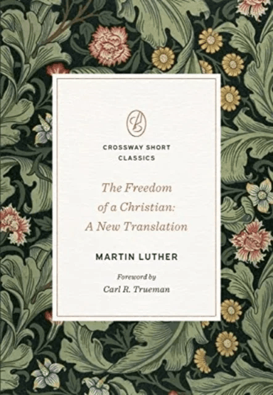 The Freedom of a Christian av Martin Luther