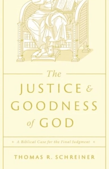The Justice and Goodness of God av Thomas R. Schreiner