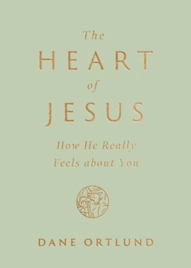 The Heart of Jesus av Dane Ortlund