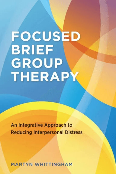 Focused Brief Group Therapy av Martyn Whittingham