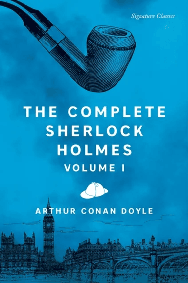 The Complete Sherlock Holmes, Volume I av Sir Arthur Conan Doyle