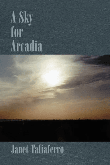 A Sky for Arcadia av Janet Taliaferro