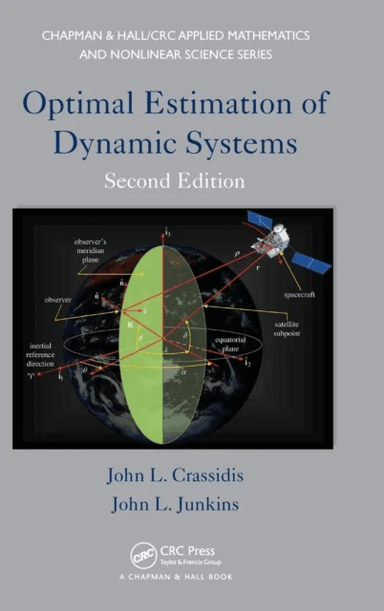 Optimal Estimation of Dynamic Systems av John L. Crassidis, John L. Junkins