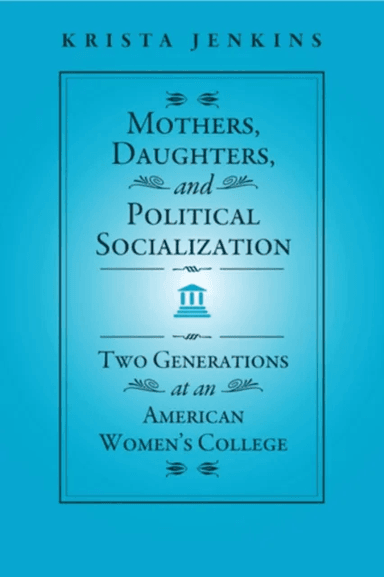 Mothers, Daughters, and Political Socialization av Krista Jenkins