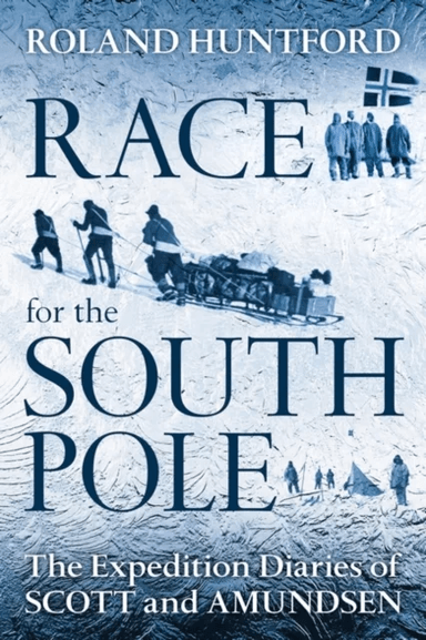 Race for the South Pole av Roland Huntford