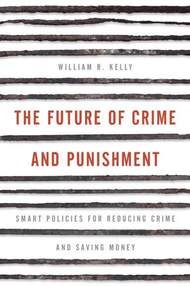 The Future of Crime and Punishment av William R. Kelly