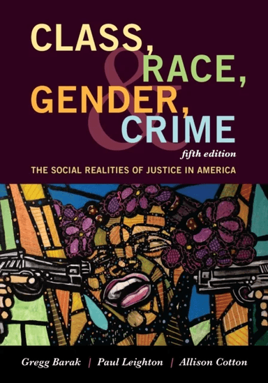 Class, Race, Gender, and Crime av Gregg Barak, Paul Leighton, Allison Cotton