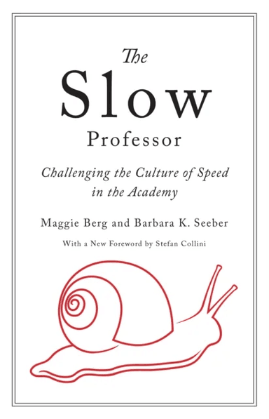 The Slow Professor av Maggie Berg, Barbara K. Seeber