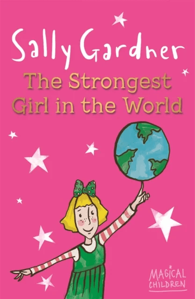 Magical Children: The Strongest Girl In The World av Sally Gardner