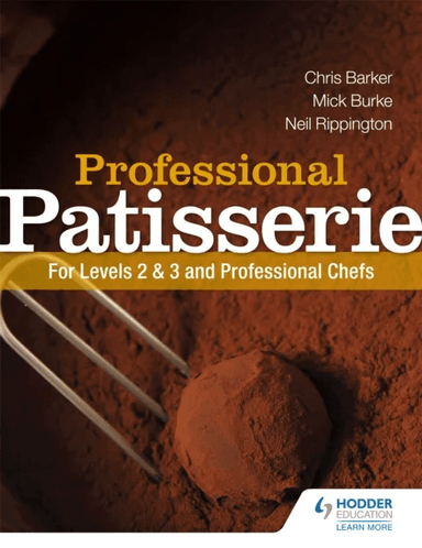 Professional Patisserie: For Levels 2, 3 and Professional Chefs av Neil Rippington, Mick Burke, Chris Barker