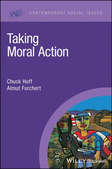 Taking Moral Action av Chuck (St. Olaf College) Huff, Almut (Technical University of Munich Furchert, Munich School of Philosophy, Hong Kierkegaard Li