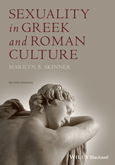 Sexuality in Greek and Roman Culture av Marilyn B. (University of Arizona USA) Skinner