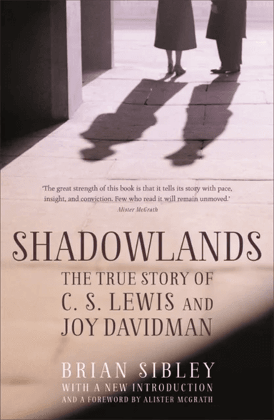 Shadowlands: The True Story of C S Lewis and Joy Davidman av Brian Sibley