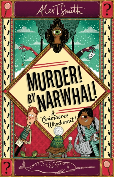 A Grimacres Whodunnit: Murder! By Narwhal! av Alex T. Smith