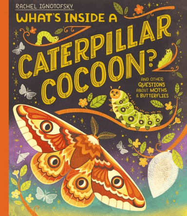 What's Inside a Caterpillar Cocoon? av Rachel Ignotofsky