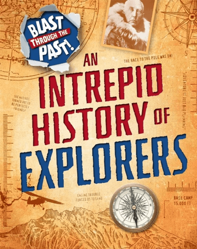 Blast Through the Past: An Intrepid History of Explorers av Izzi Howell