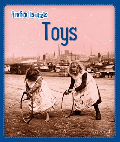 Info Buzz: History: Toys av Izzi Howell