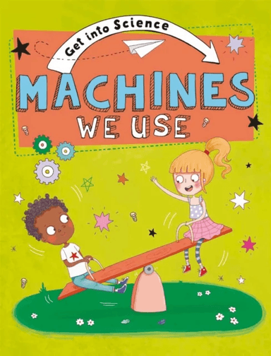 Get Into Science: Machines We Use av Jane Lacey