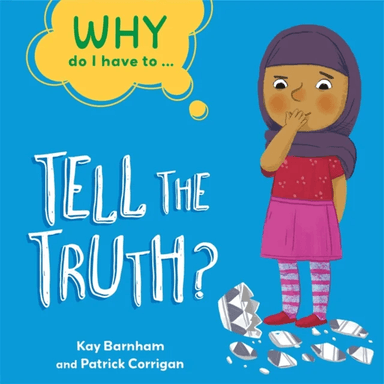 Why Do I Have To ...: Tell the Truth? av Kay Barnham