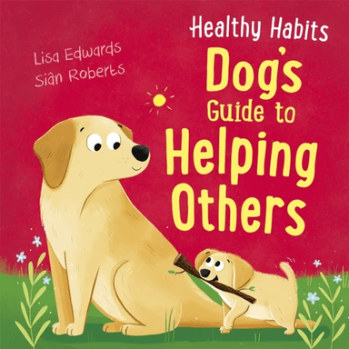 Healthy Habits: Dog's Guide to Helping Others av Lisa Edwards