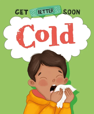 Get Better Soon!: Cold av Anita Ganeri