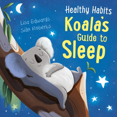 Healthy Habits: Koala's Guide to Sleep av Lisa Edwards