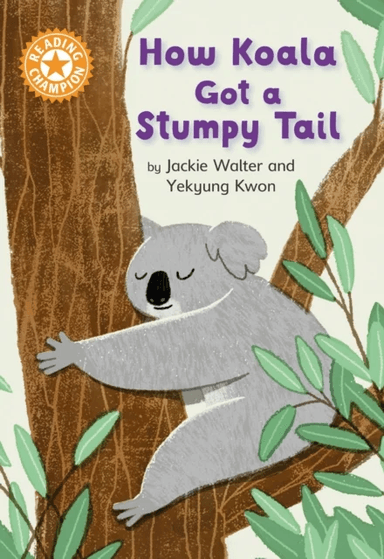 Reading Champion: How Koala Got a Stumpy Tail av Jackie Walter