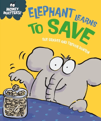 Money Matters: Elephant Learns to Save av Sue Graves