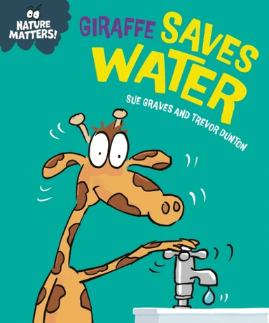 Nature Matters: Giraffe Saves Water av Sue Graves