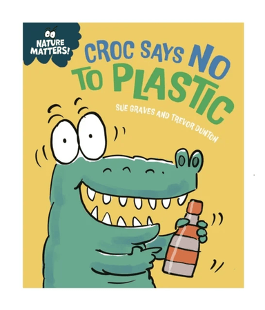 Nature Matters: Croc Says No to Plastic av Sue Graves