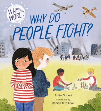 Why in the World: Why Do People Fight? av Anita Ganeri
