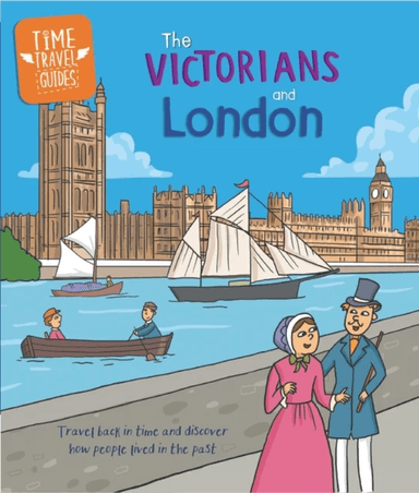 Time Travel Guides: The Victorians and London av Tim Cooke