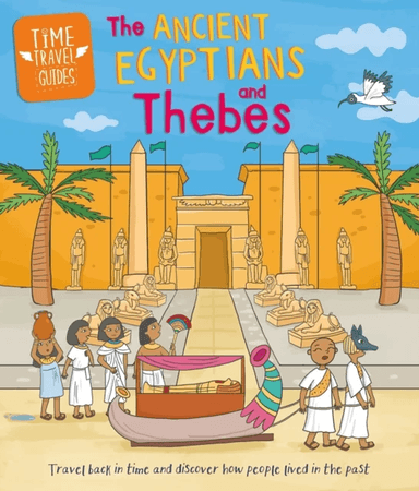 Time Travel Guides: Ancient Egyptians and Thebes av Sarah Ridley