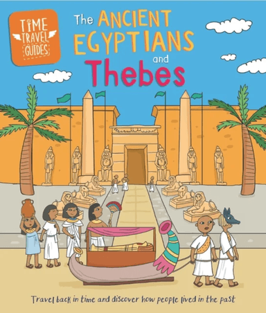 Time Travel Guides: Ancient Egyptians and Thebes av Sarah Ridley